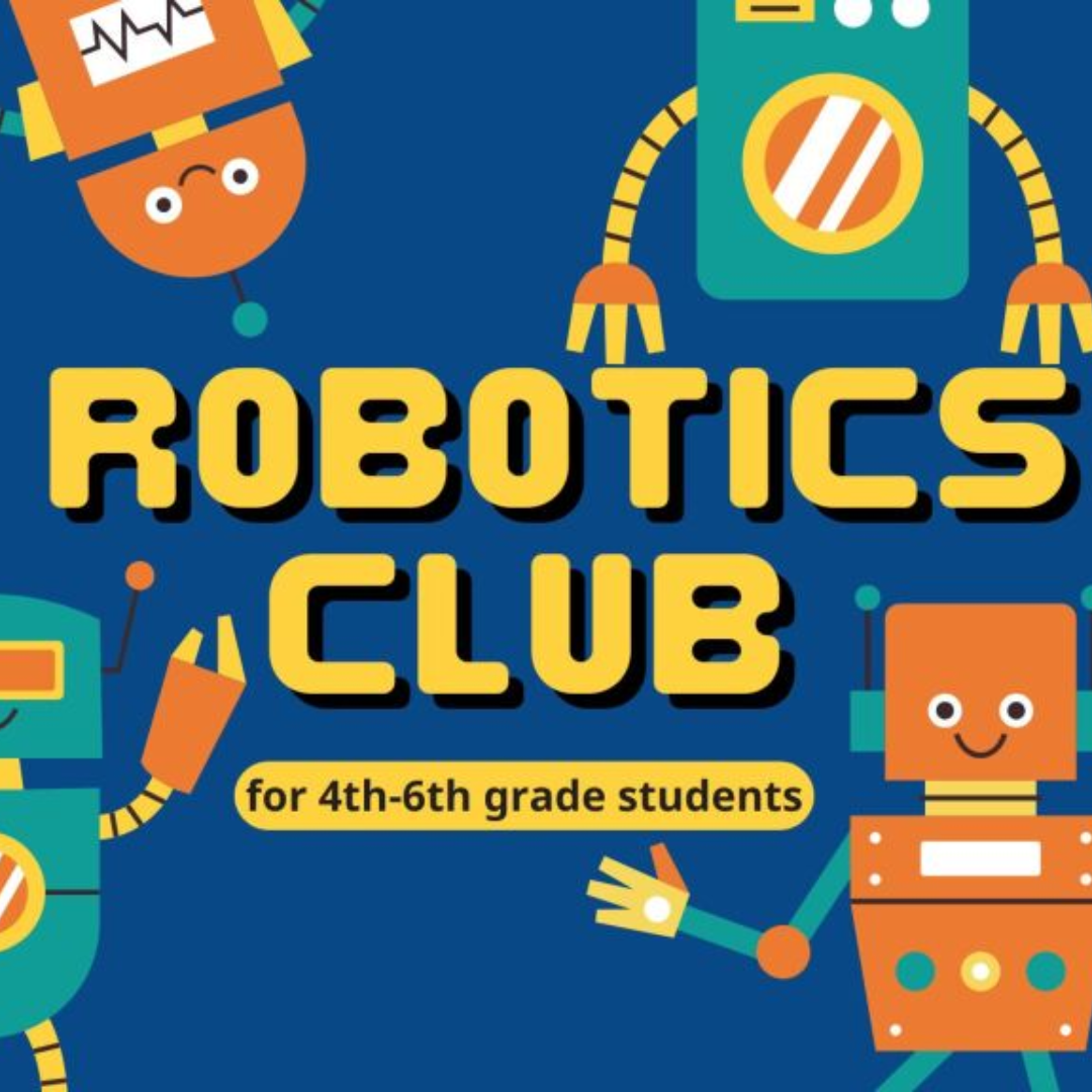 Robotics Club: Open to 4th - 6th Grade